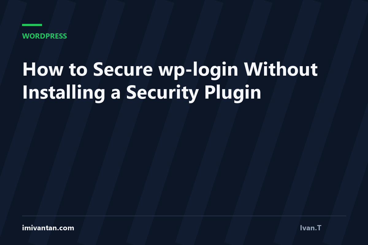 How to Secure wp-login Without Installing a Security Plugin